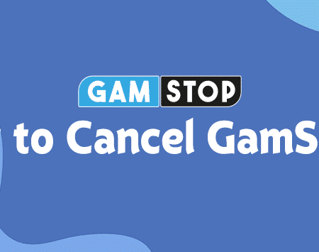 How to cancel GamStop?