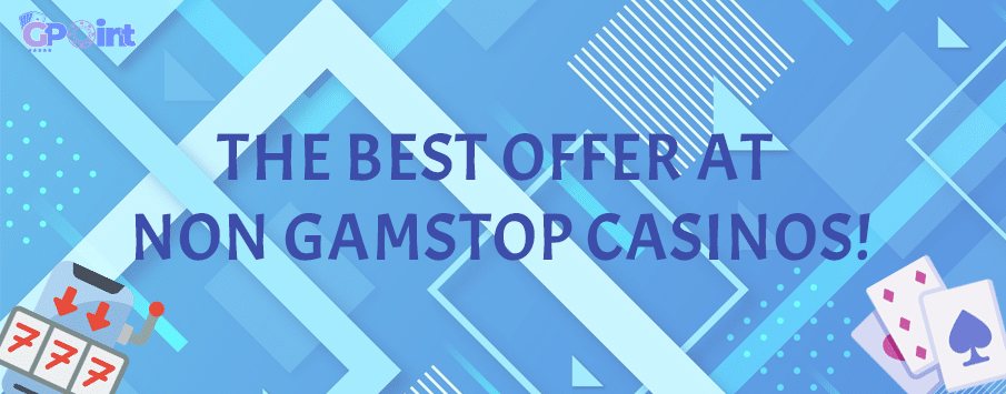 The Best Offer at Non GamStop Casinos