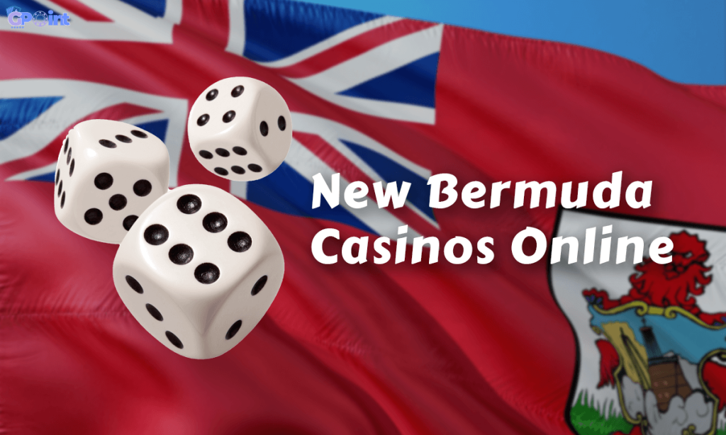 New Bermuda Casinos Online