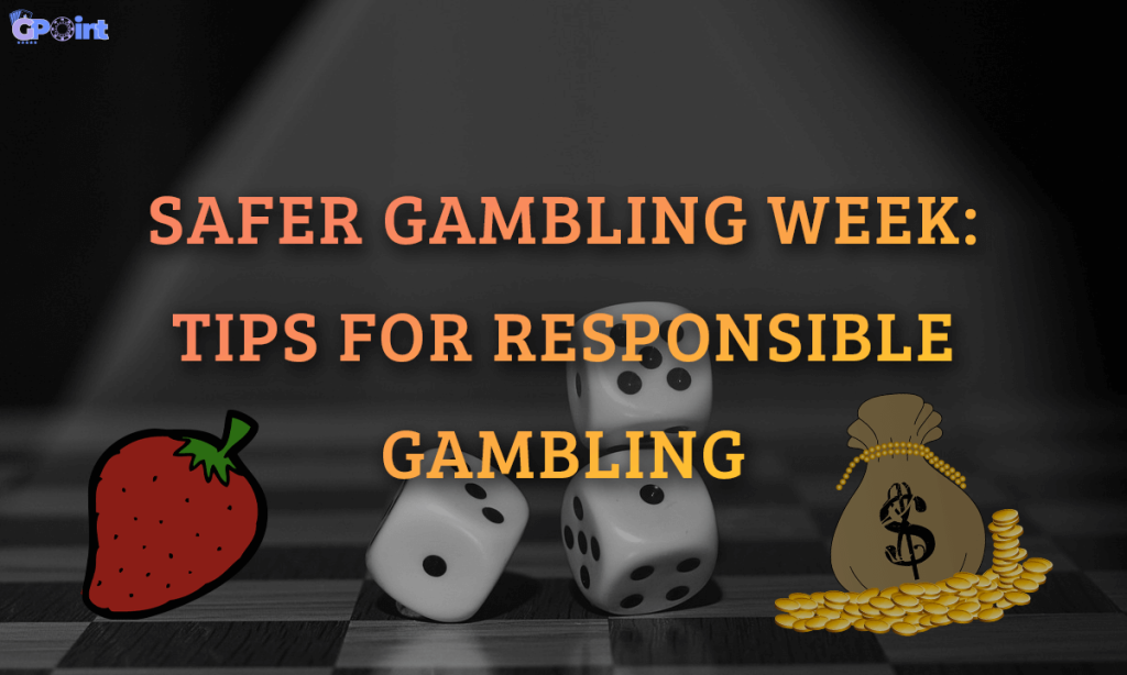 Safer Gambling Week Tips for Responsible Gambling