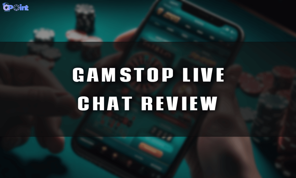 GamStop Live Chat Review
