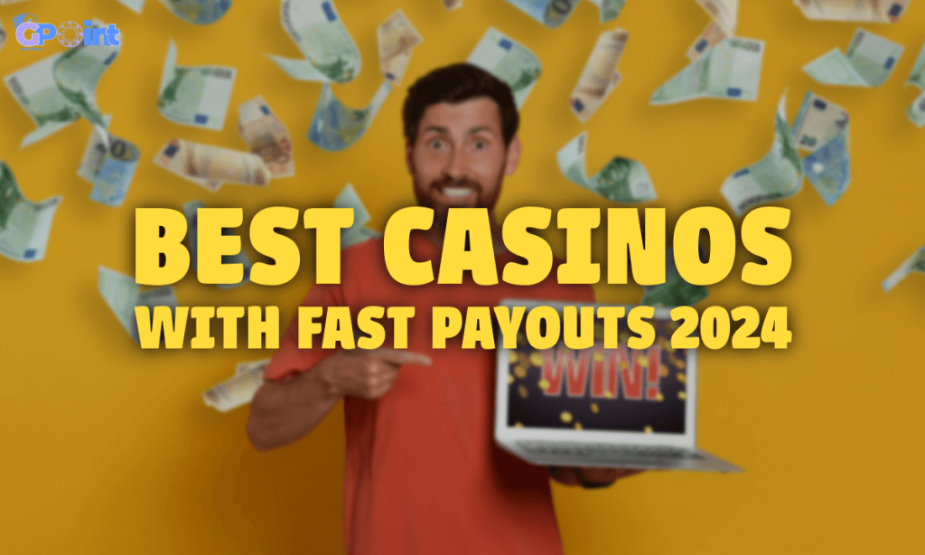 Best Casinos with Fast Payouts 2024