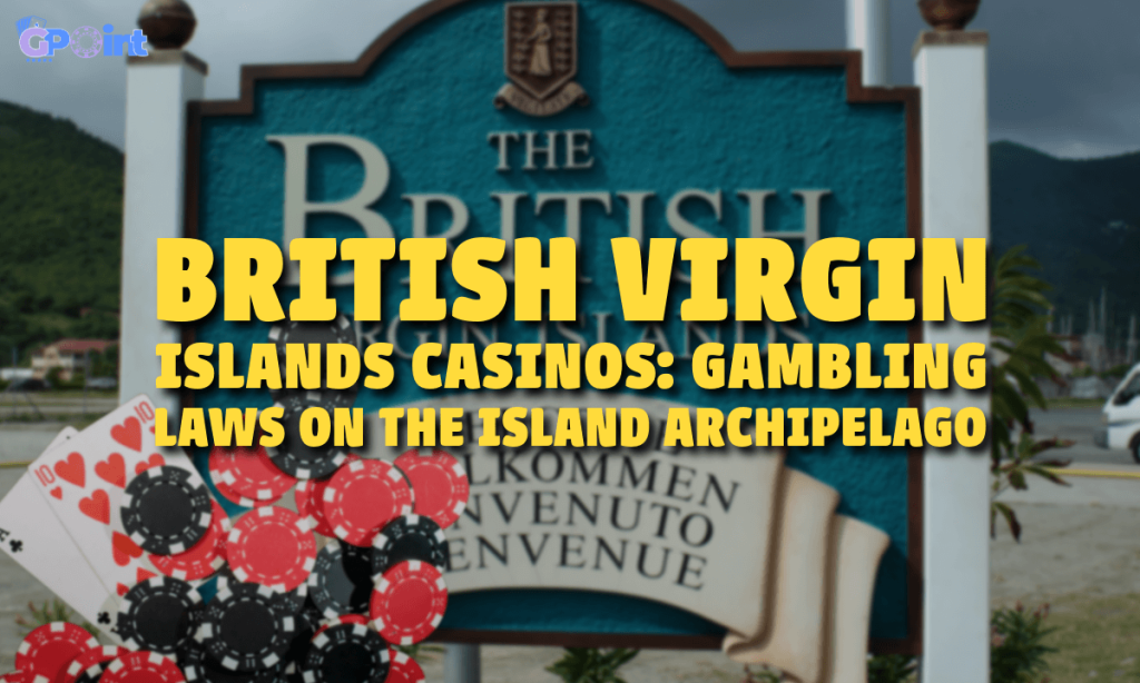 British Virgin Islands Casinos Gambling Laws on the Island Archipelago