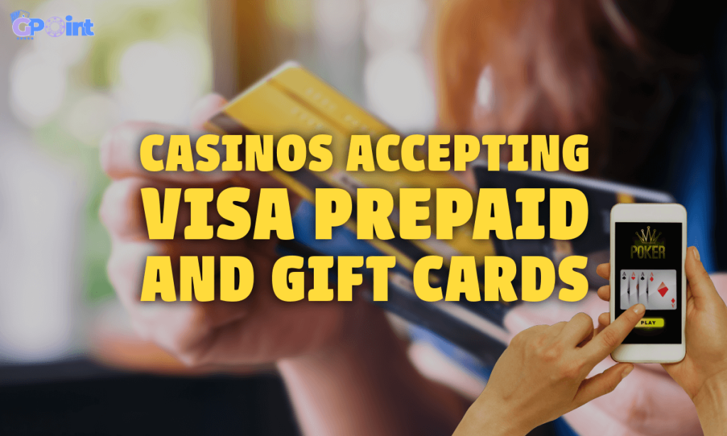 Casinos Accepting Visa Prepaid and Gift Cards