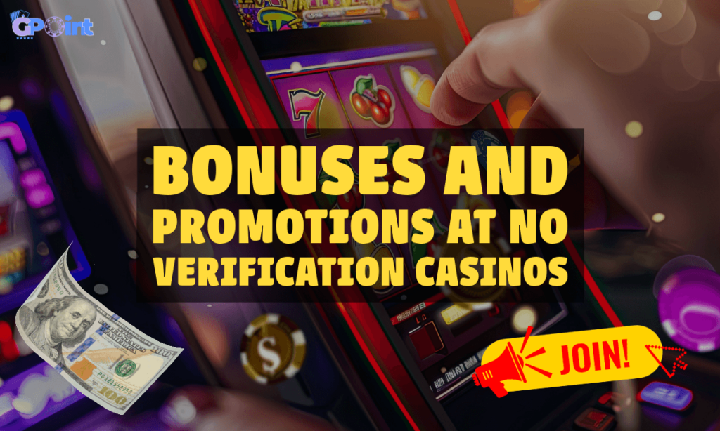 banner gpoint Bonuses and Promotions at No Verification Casinos