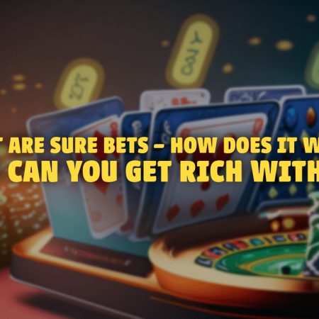 What Are Sure Bets – How Does It Work? And Can You Get Rich With It?