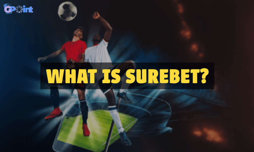 banner gpoint What Is Surebet